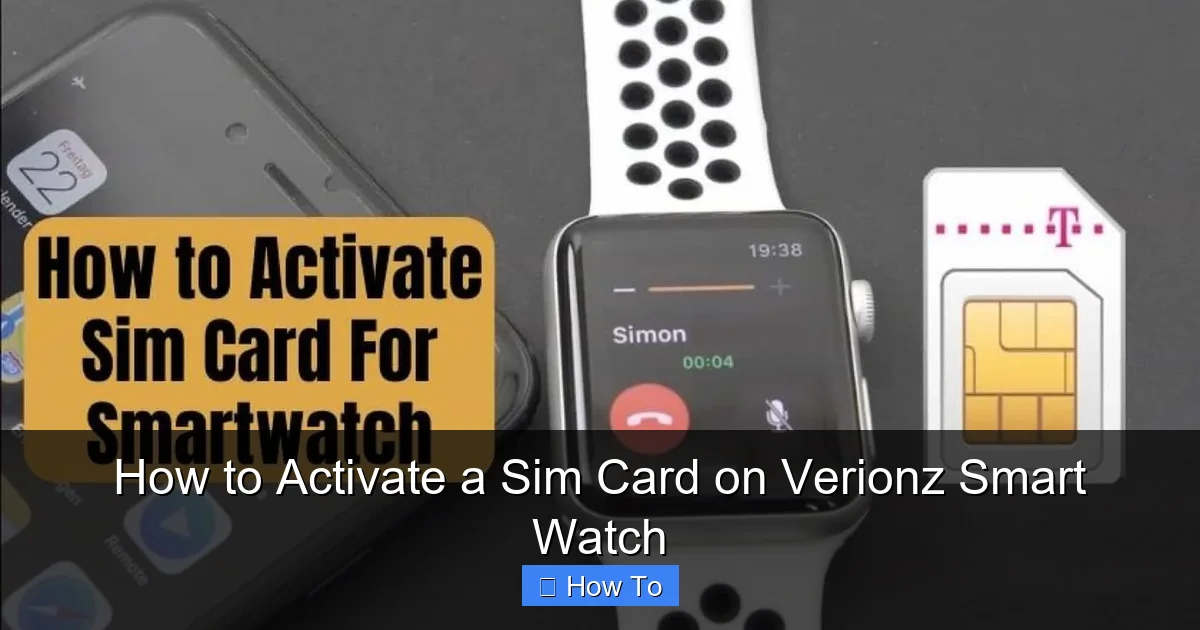 How to Activate a Sim Card on Verionz Smart Watch