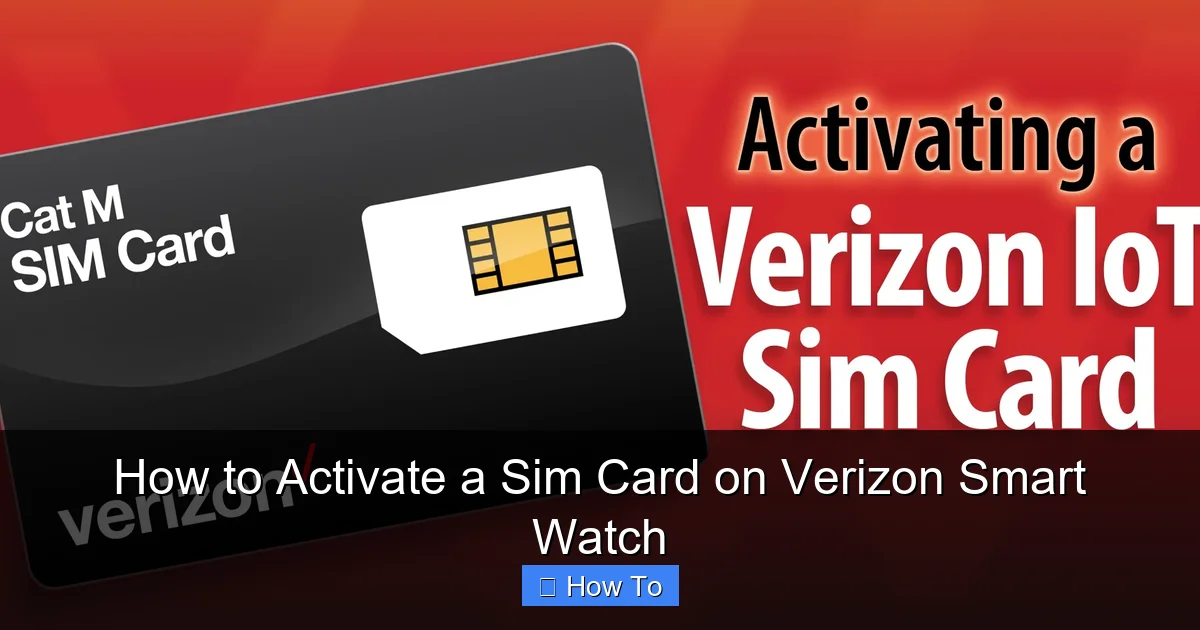 How to Activate a Sim Card on Verizon Smart Watch