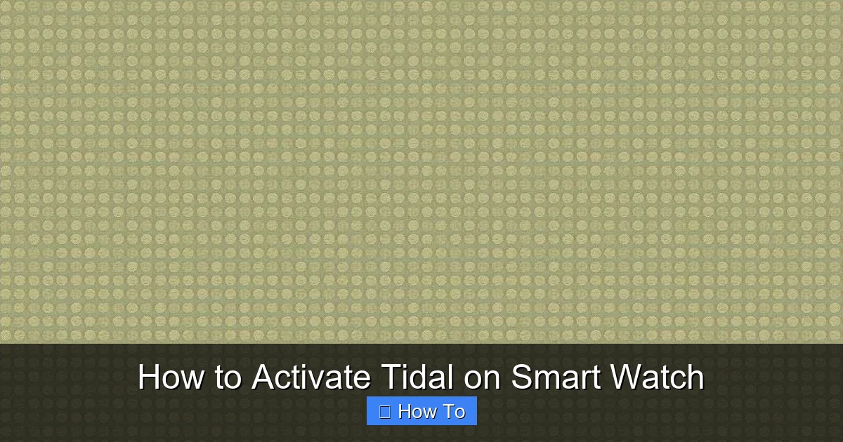How to Activate Tidal on Smart Watch