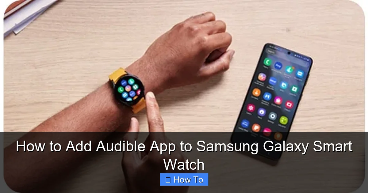 How to Add Audible App to Samsung Galaxy Smart Watch