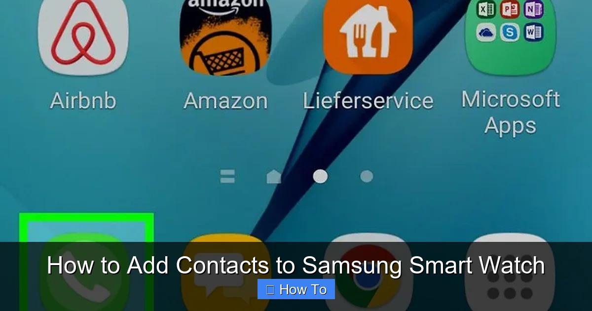 How to Add Contacts to Samsung Smart Watch