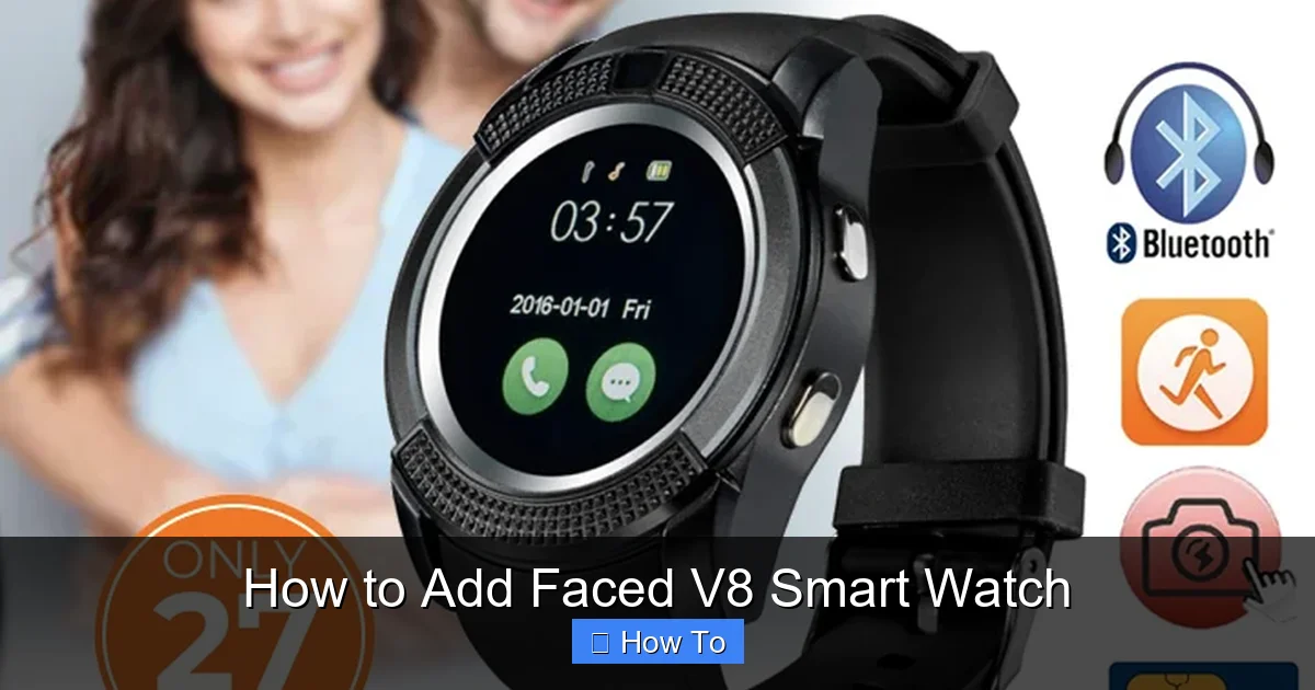 How to Add Faced V8 Smart Watch