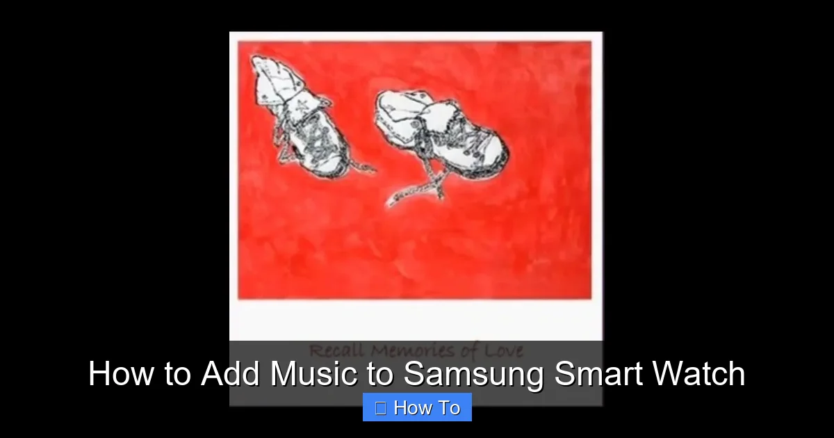 How to Add Music to Samsung Smart Watch