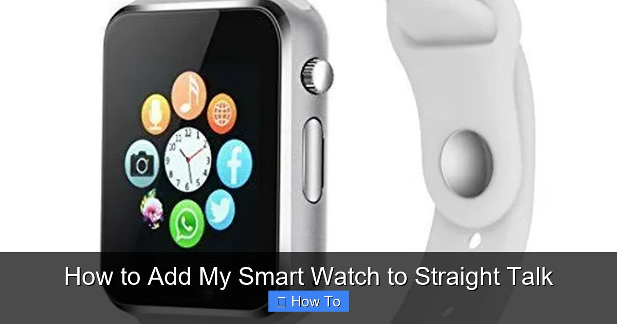 How to Add My Smart Watch to Straight Talk