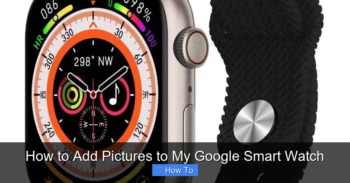 How to Add Pictures to My Google Smart Watch
