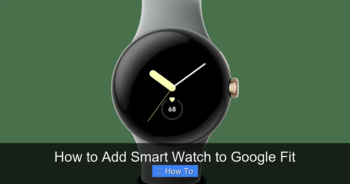 How to Add Smart Watch to Google Fit