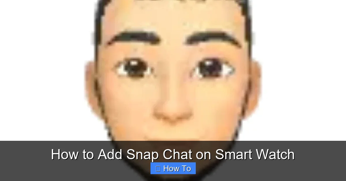 How to Add Snap Chat on Smart Watch