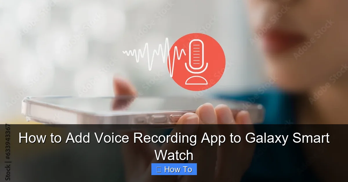 How to Add Voice Recording App to Galaxy Smart Watch