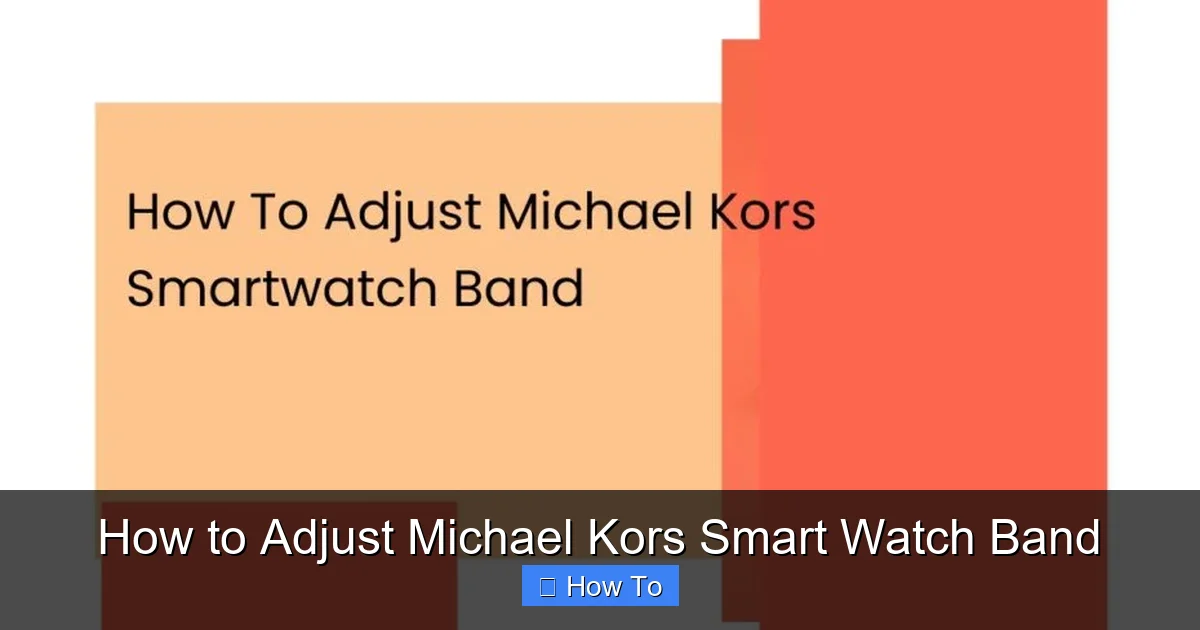 How to Adjust Michael Kors Smart Watch Band