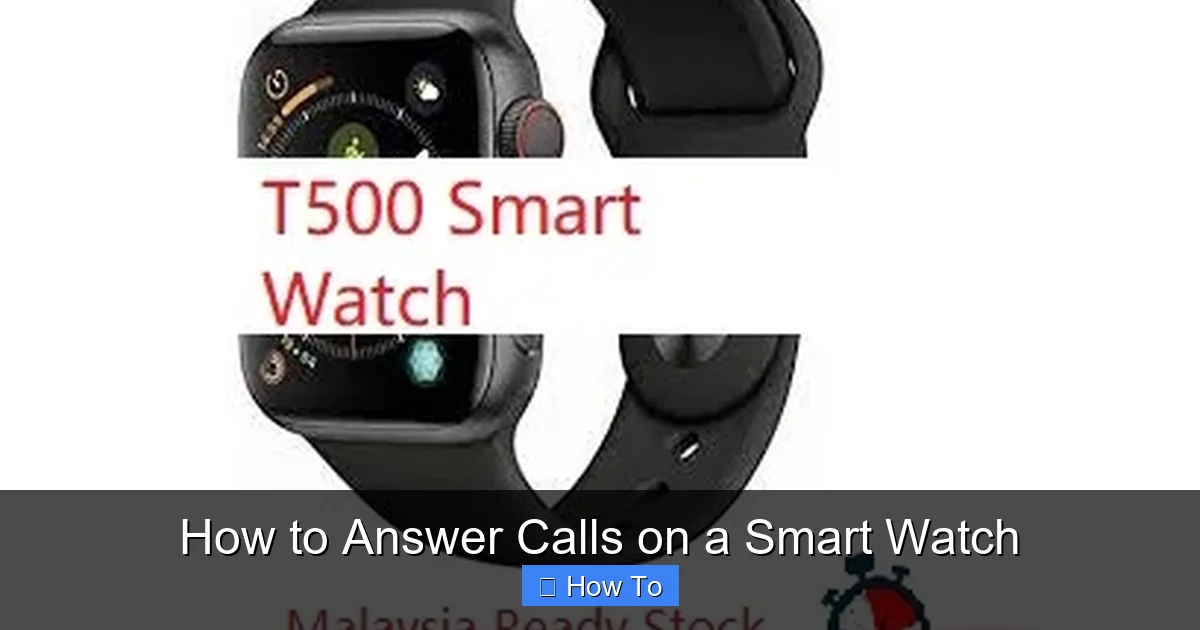 How to Answer Calls on a Smart Watch