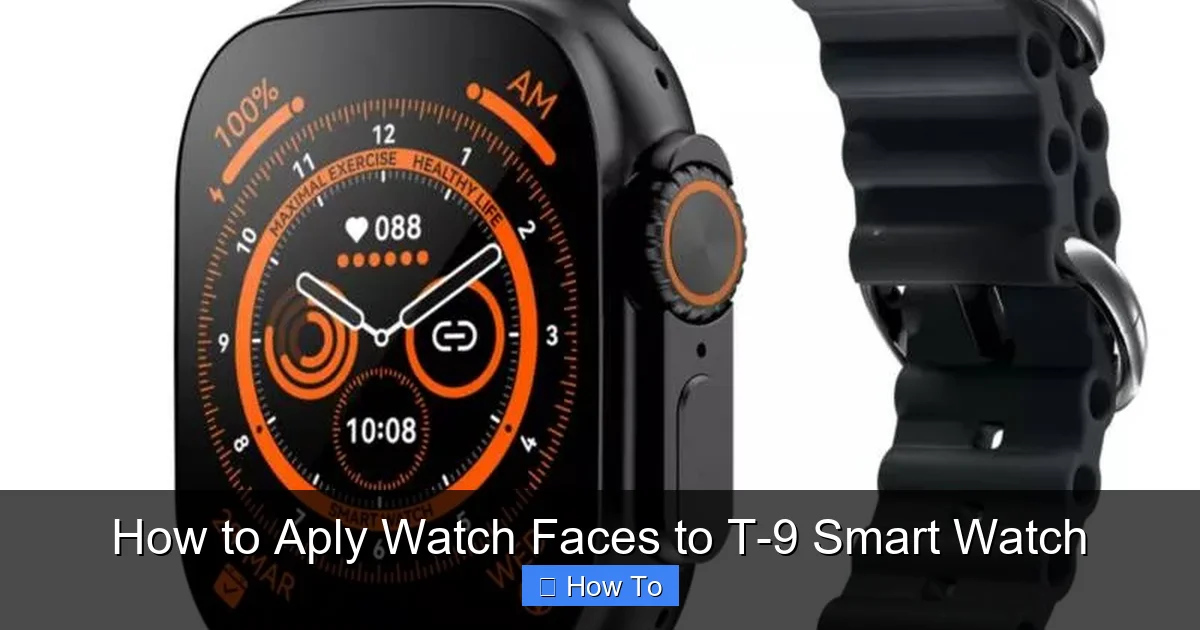 How to Aply Watch Faces to T-9 Smart Watch