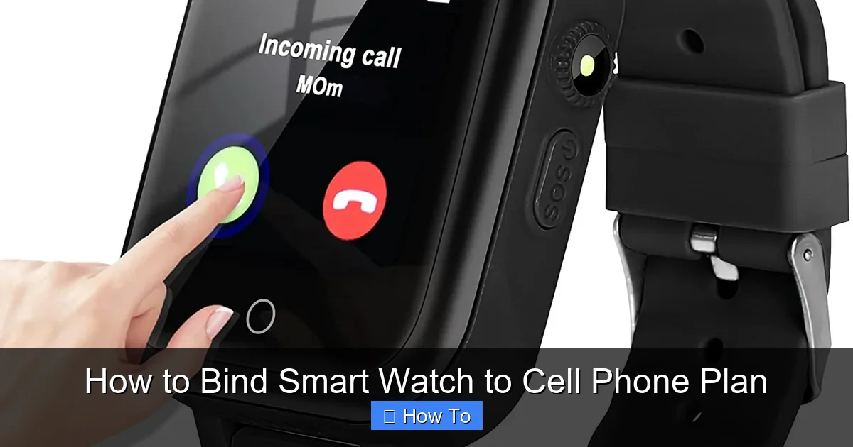 How to Bind Smart Watch to Cell Phone Plan