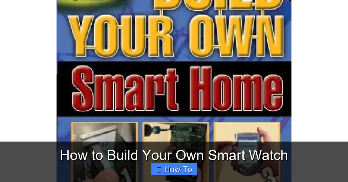 How to Build Your Own Smart Watch