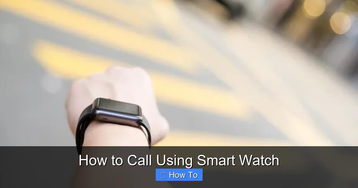 How to Call Using Smart Watch