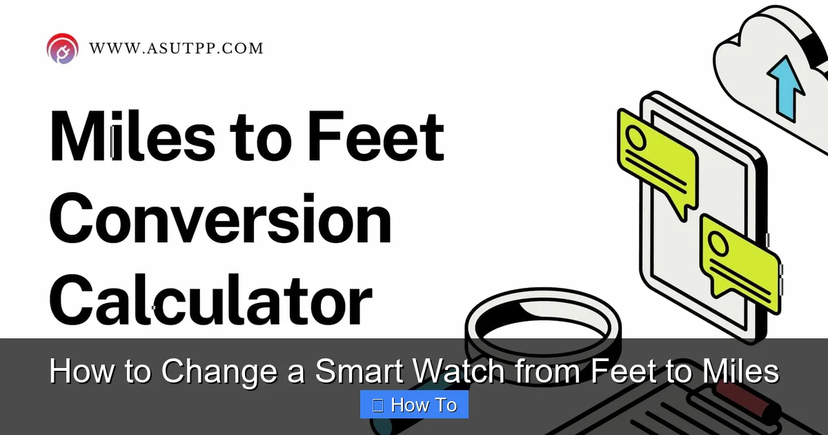 How to Change a Smart Watch from Feet to Miles