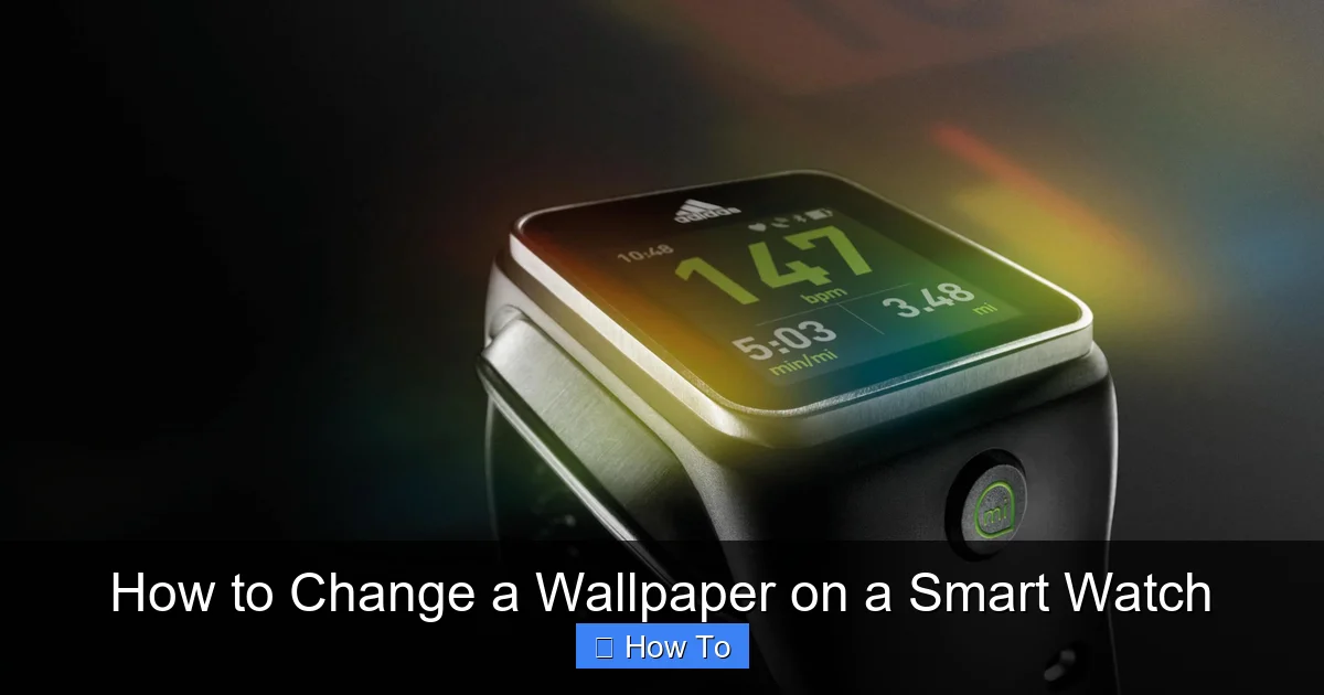 How to Change a Wallpaper on a Smart Watch