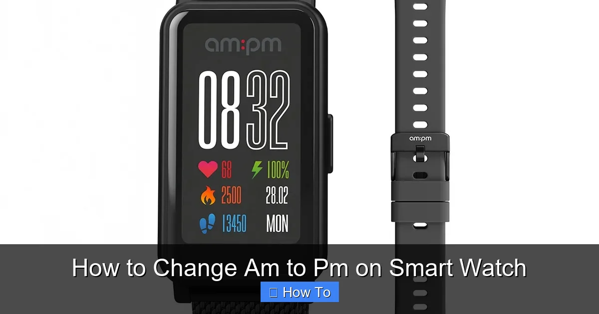 How to Change Am to Pm on Smart Watch