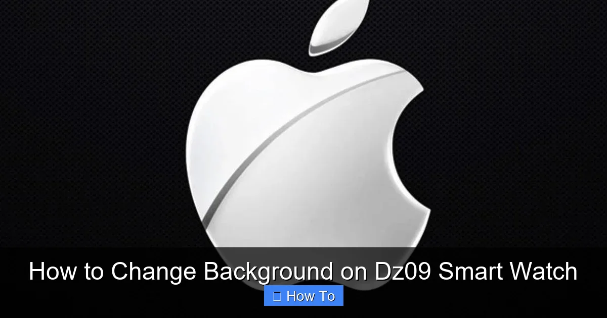 How to Change Background on Dz09 Smart Watch