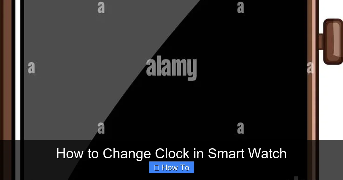 How to Change Clock in Smart Watch