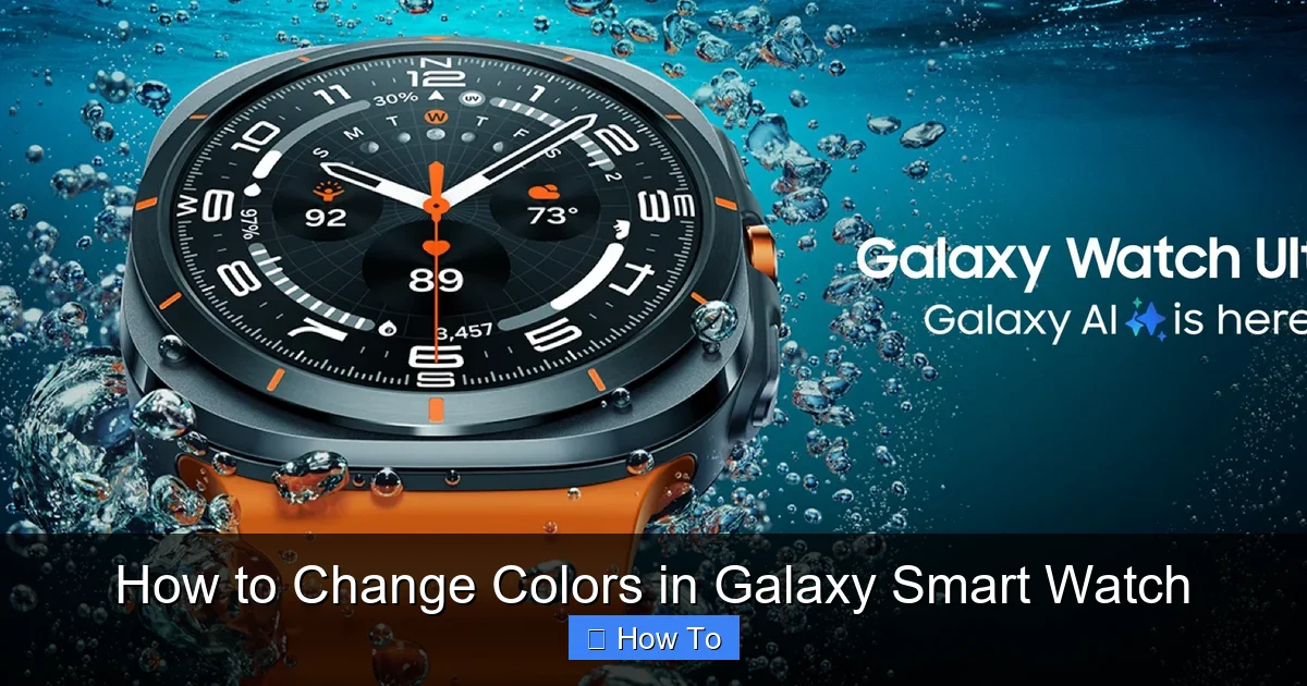 How to Change Colors in Galaxy Smart Watch