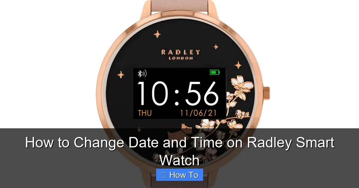 How to Change Date and Time on Radley Smart Watch