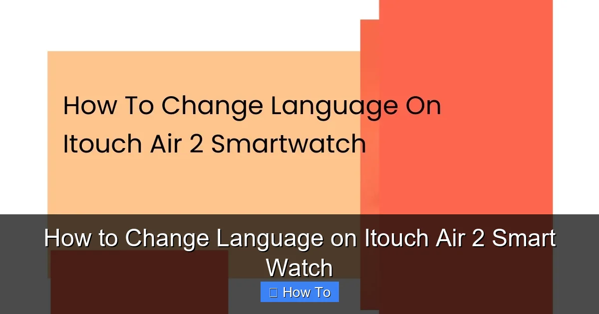How to Change Language on Itouch Air 2 Smart Watch