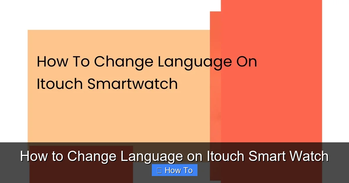 How to Change Language on Itouch Smart Watch