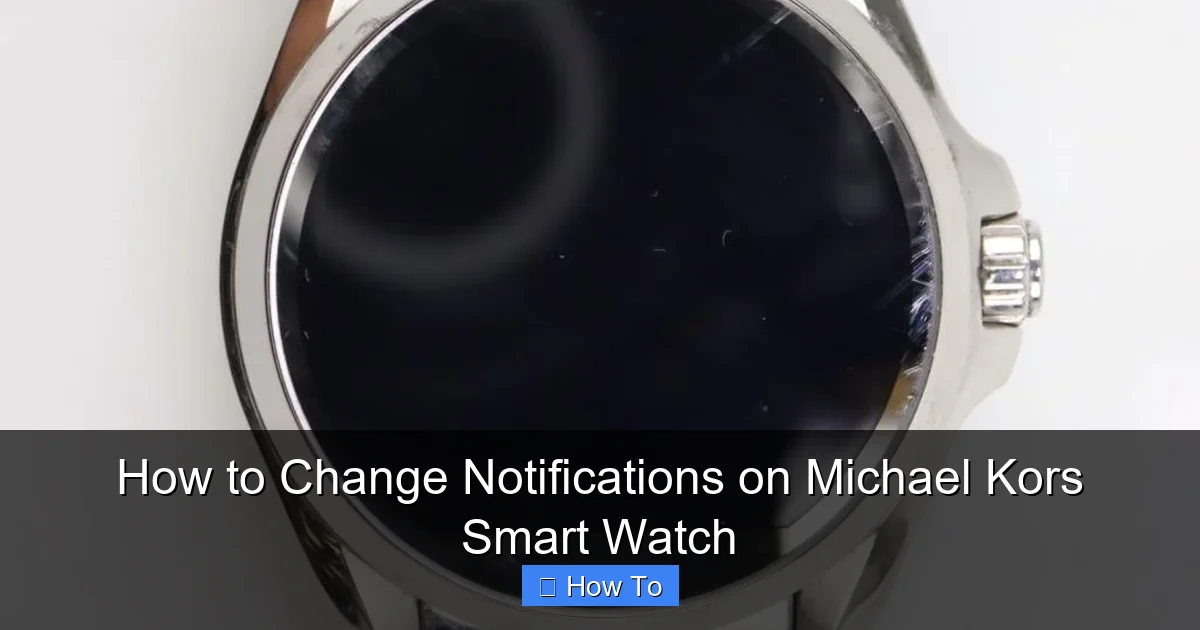 How to Change Notifications on Michael Kors Smart Watch
