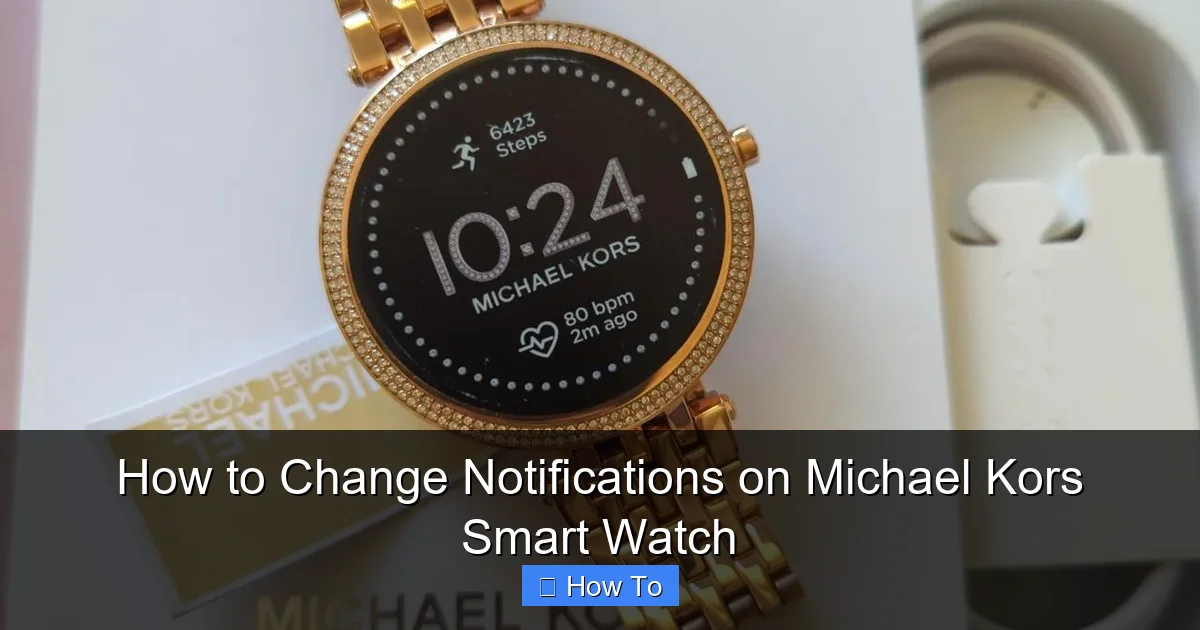 How to Change Notifications on Michael Kors Smart Watch