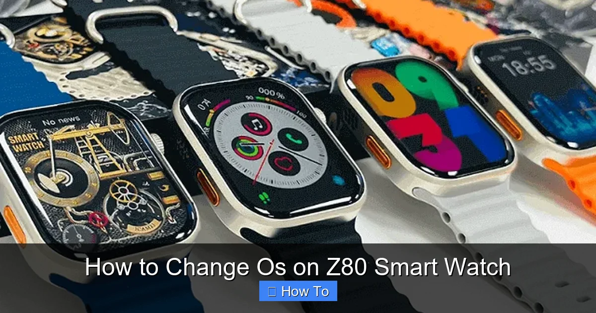 How to Change Os on Z80 Smart Watch
