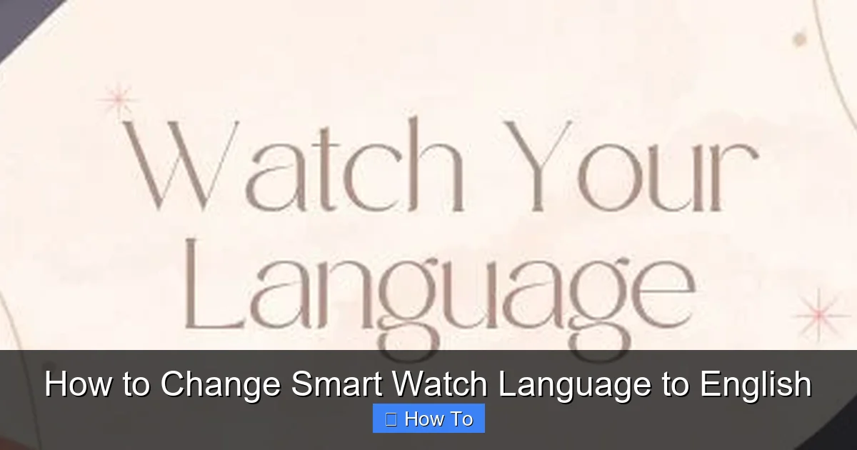How to Change Smart Watch Language to English