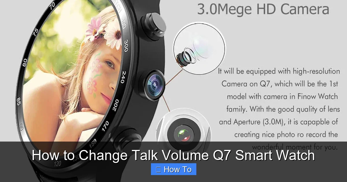 How to Change Talk Volume Q7 Smart Watch