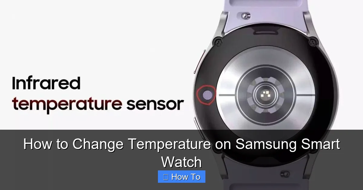 How to Change Temperature on Samsung Smart Watch