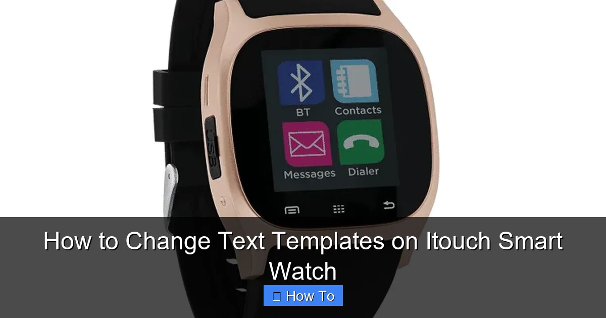 How to Change Text Templates on Itouch Smart Watch