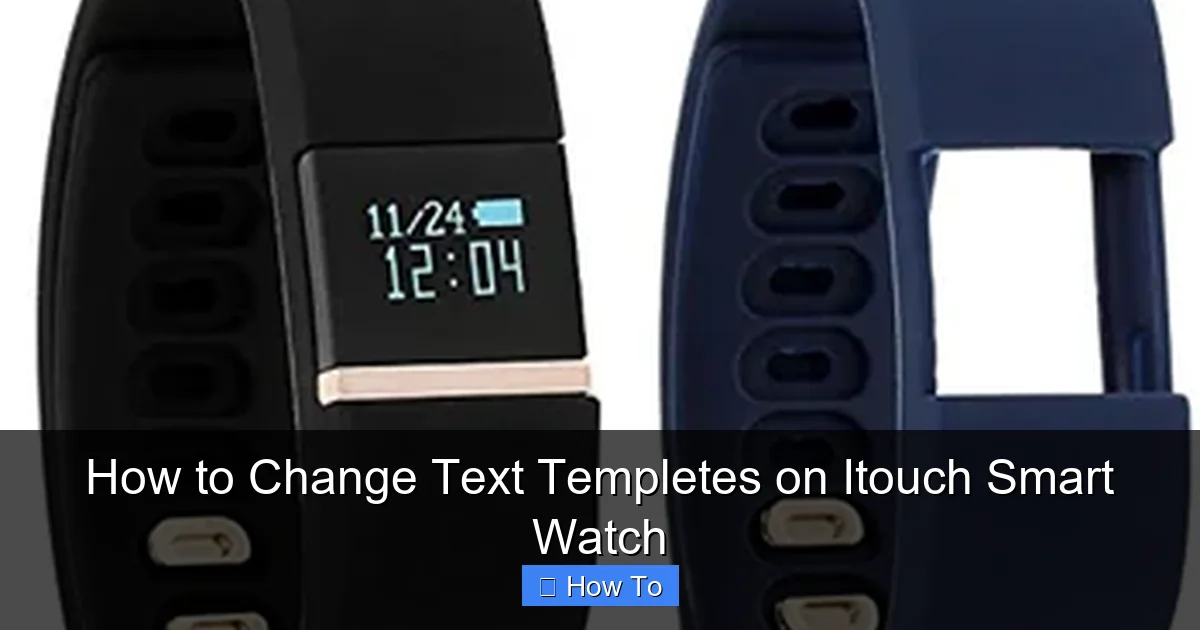 How to Change Text Templetes on Itouch Smart Watch
