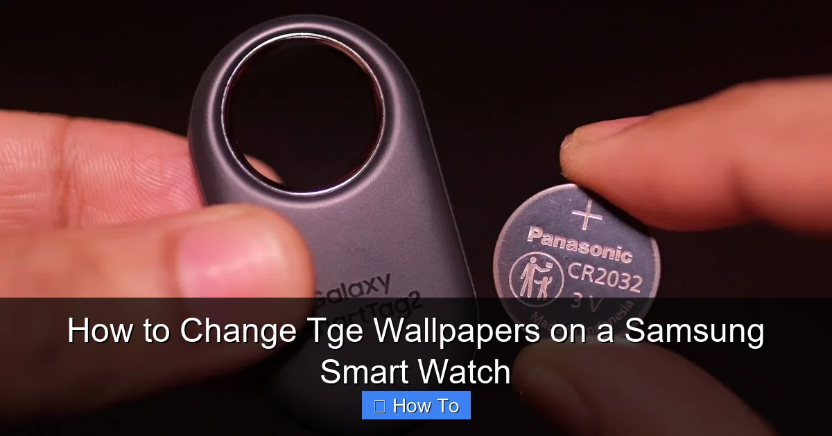 How to Change Tge Wallpapers on a Samsung Smart Watch