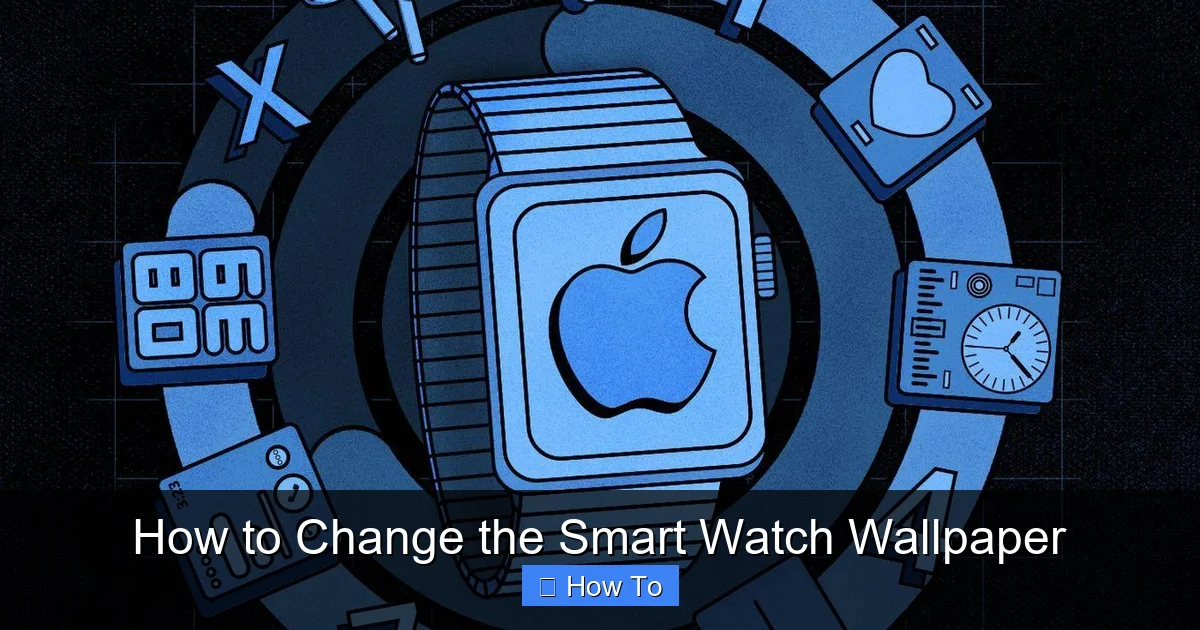 How to Change the Smart Watch Wallpaper