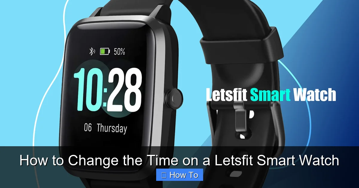 How to Change the Time on a Letsfit Smart Watch