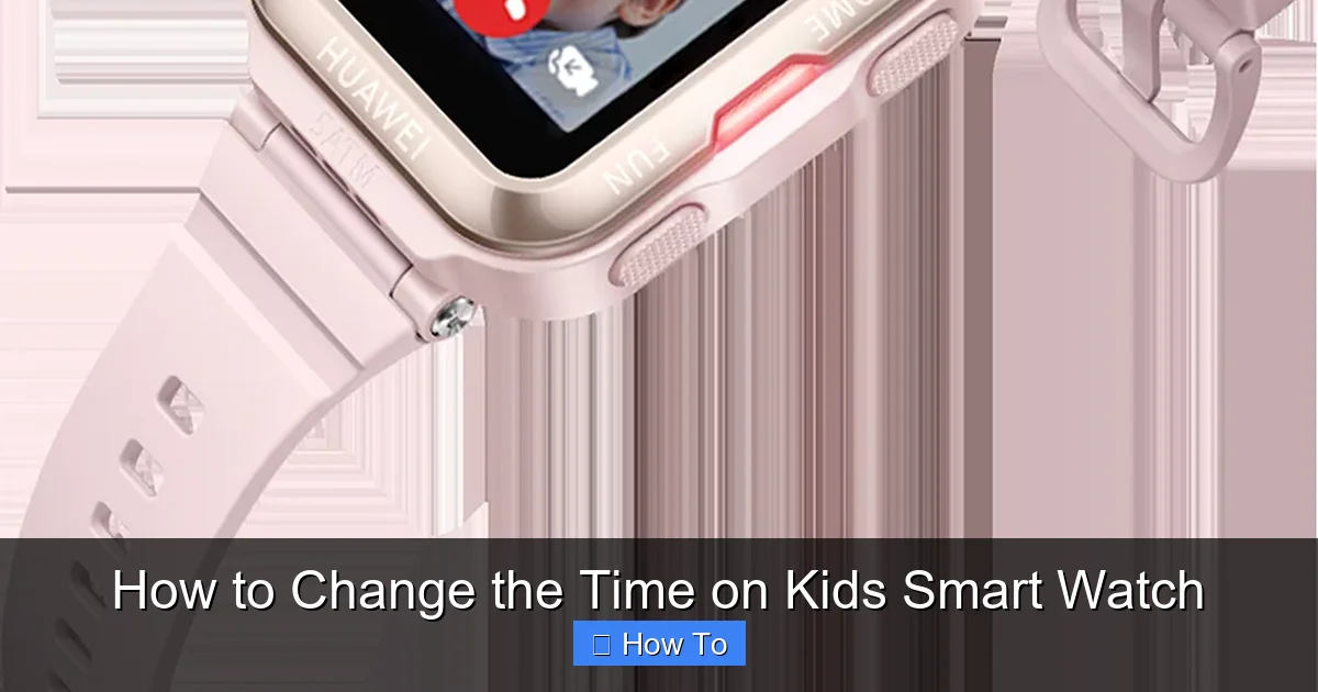 How to Change the Time on Kids Smart Watch
