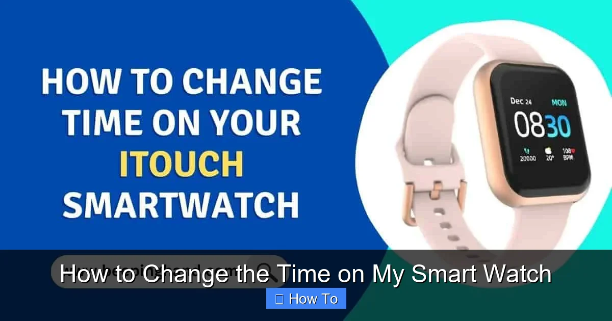 How to Change the Time on My Smart Watch