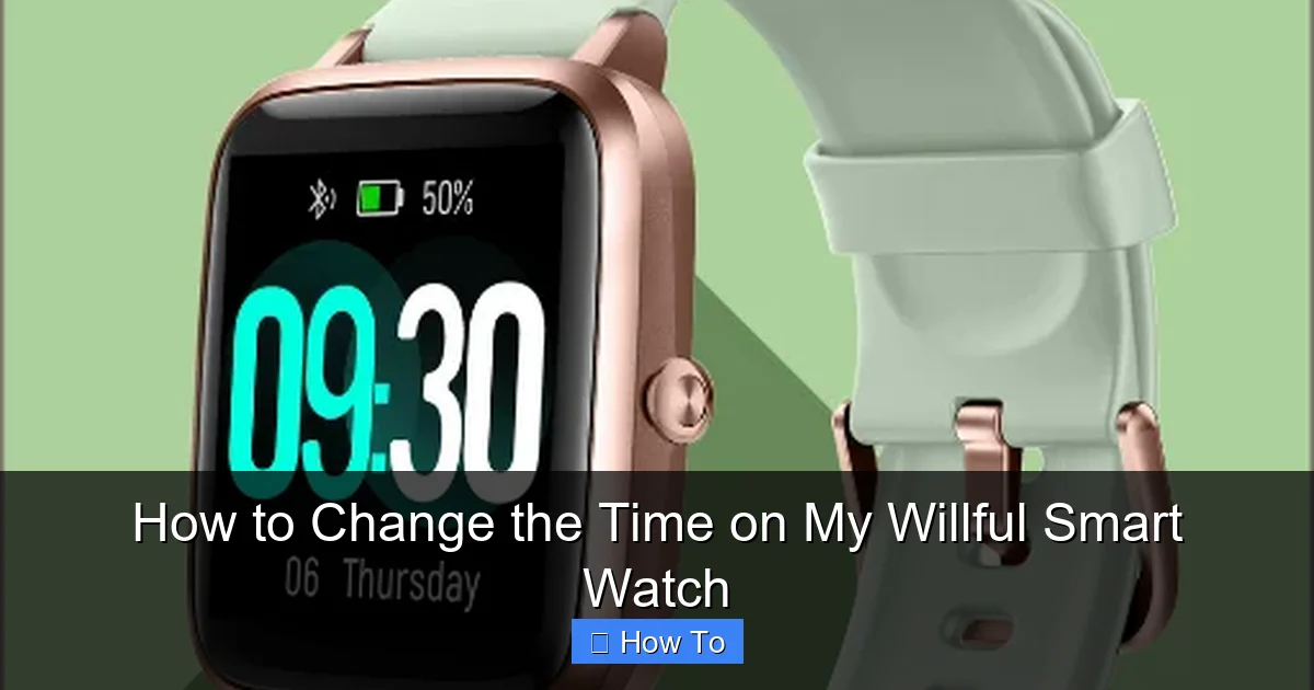 How to Change the Time on My Willful Smart Watch