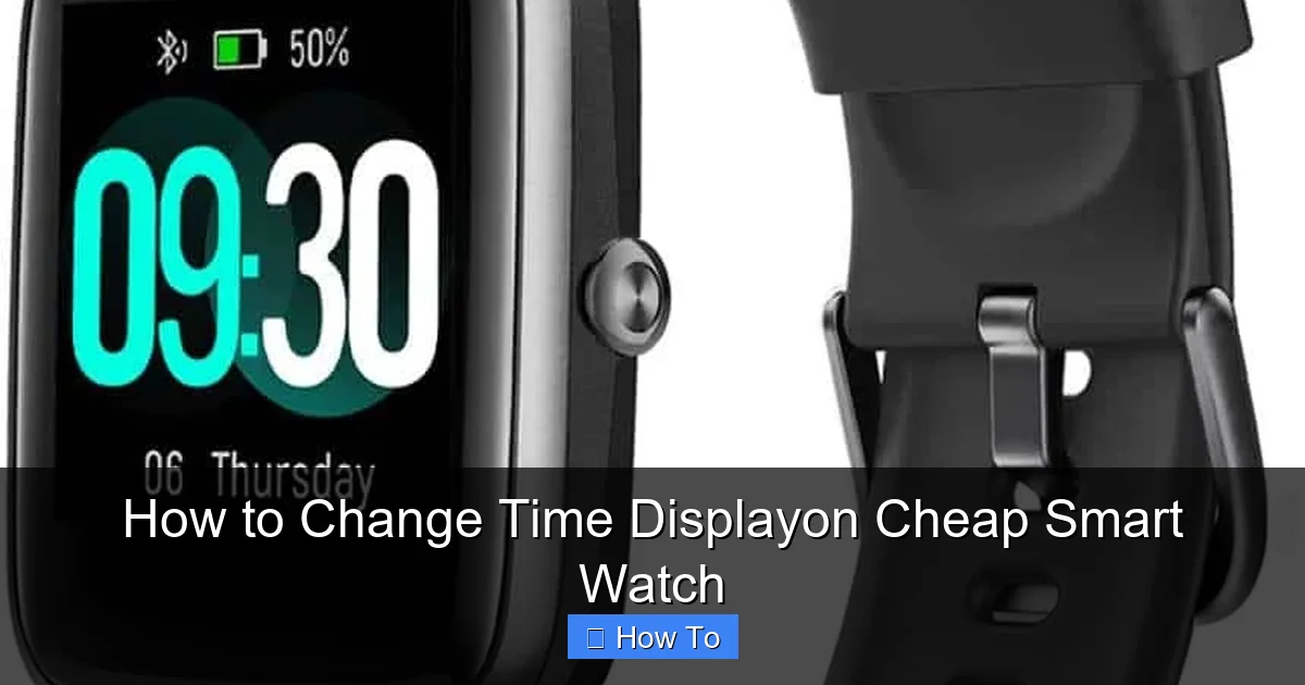 How to Change Time Displayon Cheap Smart Watch