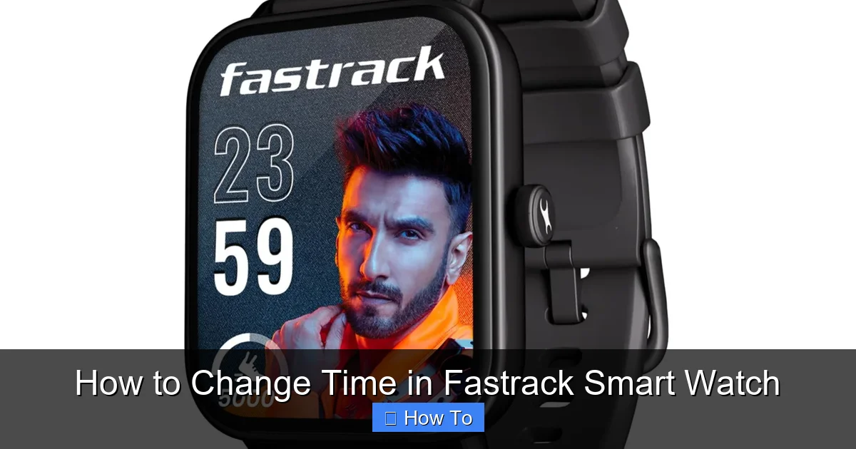 How to Change Time in Fastrack Smart Watch