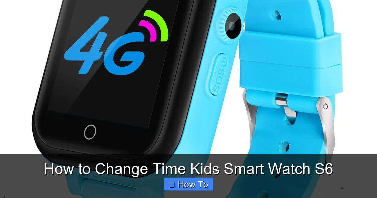 How to Change Time Kids Smart Watch S6