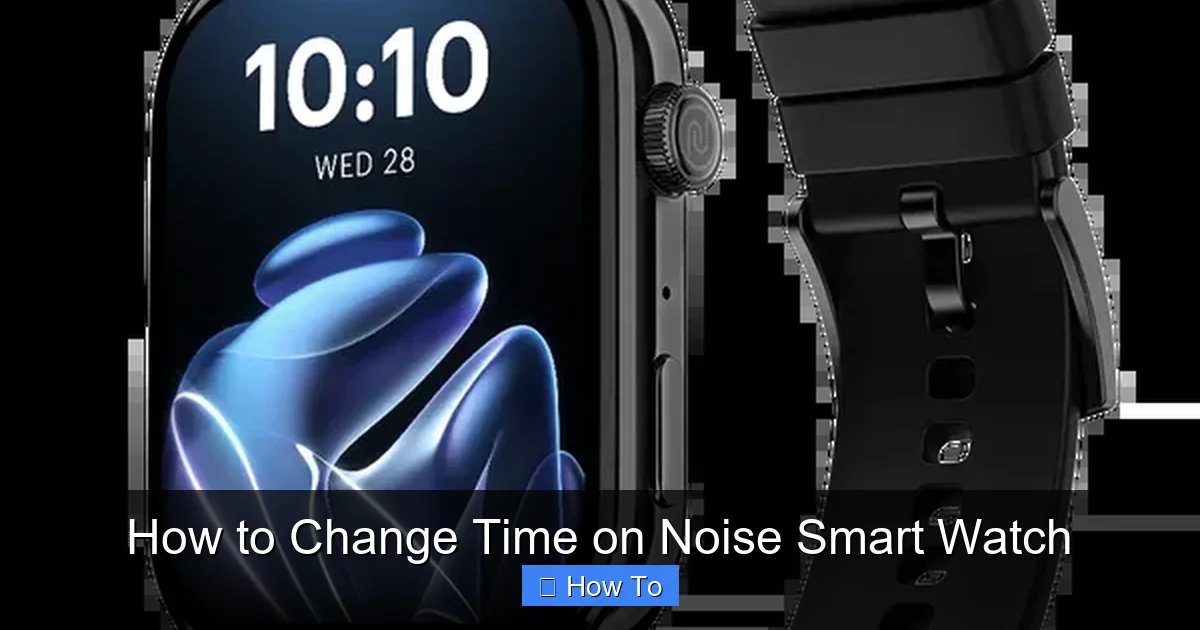 How to Change Time on Noise Smart Watch