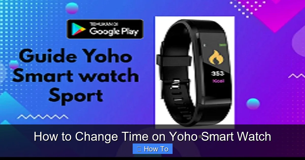 How to Change Time on Yoho Smart Watch