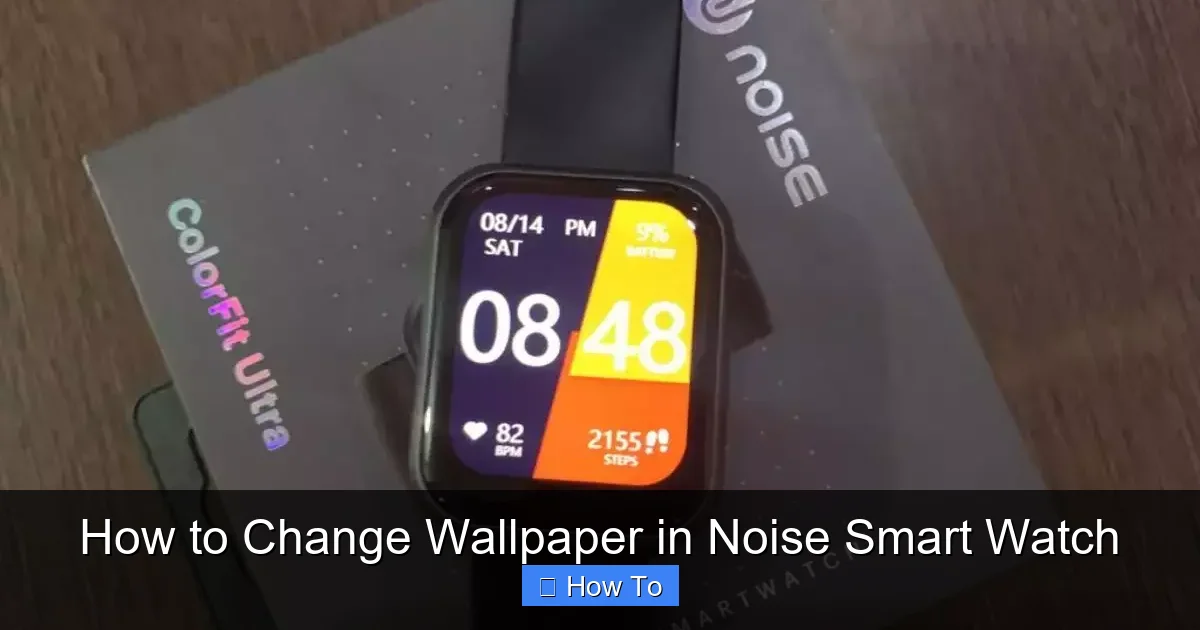 How to Change Wallpaper in Noise Smart Watch