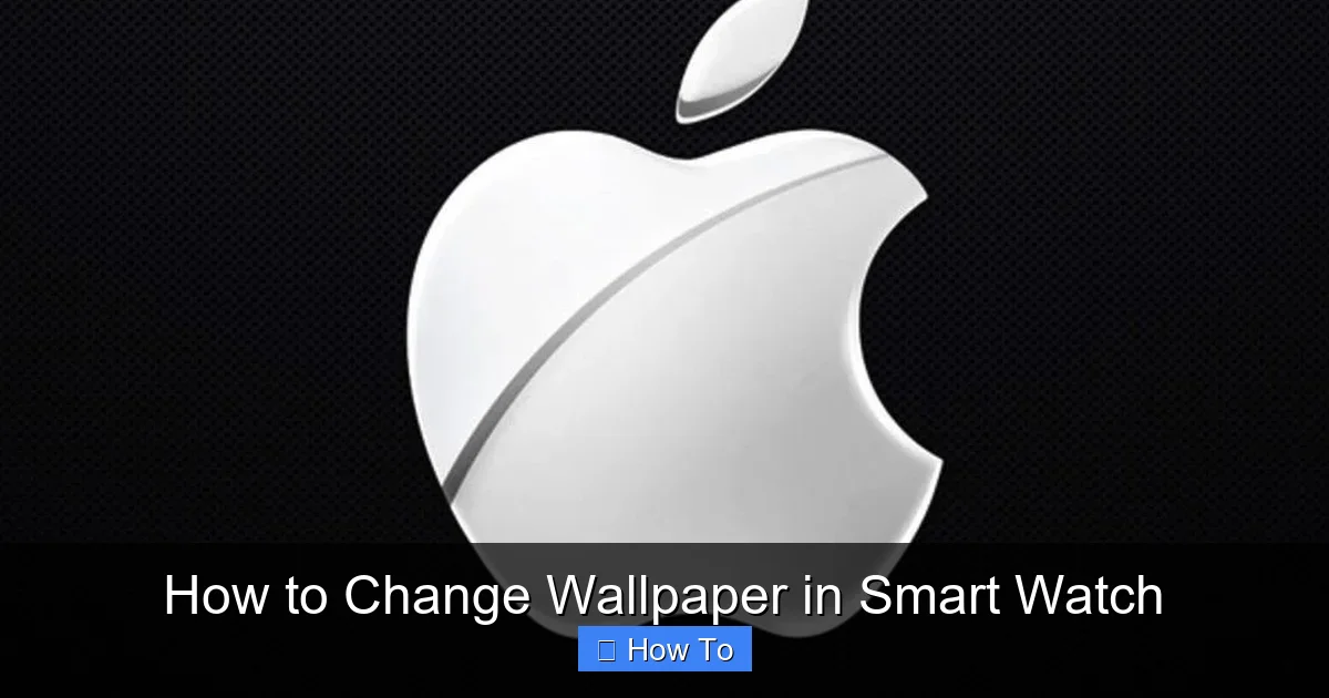 How to Change Wallpaper in Smart Watch