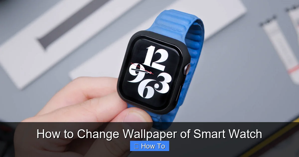 How to Change Wallpaper of Smart Watch