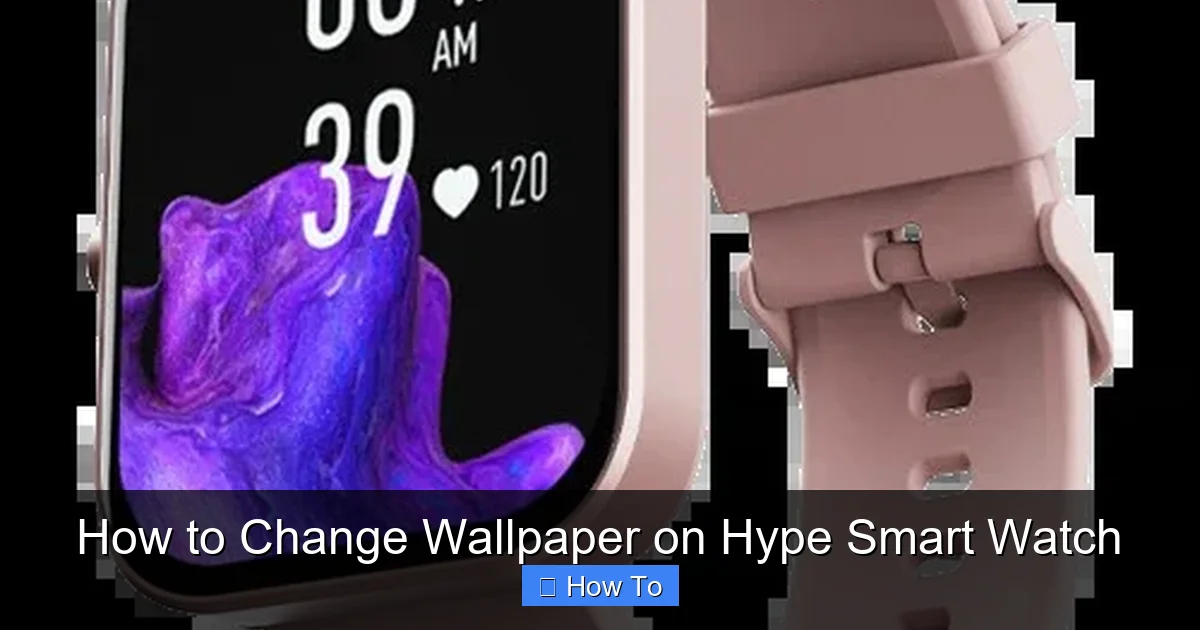 How to Change Wallpaper on Hype Smart Watch